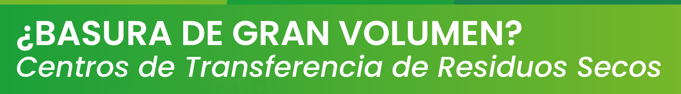 Basura de gran volumen - Centros de Transferencia